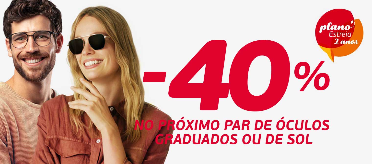 -40% no pr&oacute;ximo par de &oacute;culos graduados ou de sol